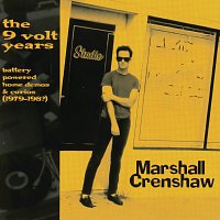 Marshall Crenshaw – The 9 Volt Years