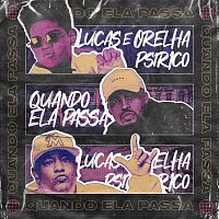 Lucas e Orelha, Psirico – Quando Ela Passa