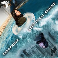 Seraphina – Left It All Behind