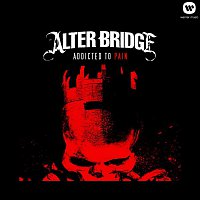 Alter Bridge – Addicted To Pain