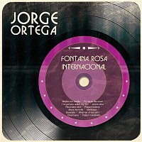 Jorge Ortega – Fontana Rosa Internacional