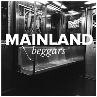 Mainland – Beggars