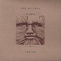 Ash My Love, Bulbul – Split