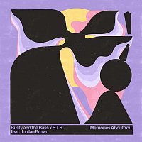 Busty and The Bass, STS, Jordan Brown – Memories About You