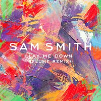 Sam Smith – Lay Me Down [Flume Remix]