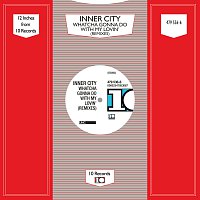 Inner City – Whatcha Gonna Do With My Lovin’ [Remixes]