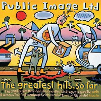 Public Image Limited – The Greatest Hits... So Far