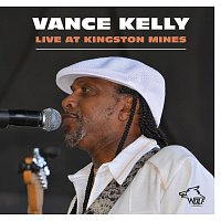 Vance Kelly – Live At Kingston Mines