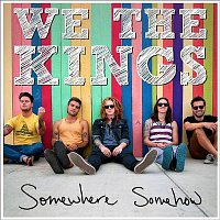 We The Kings – Somewhere Somehow