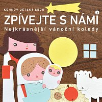 Kühnův dětský sbor a hosté – Zpívejte s námi 2: Nejkrásnější vánoční koledy MP3