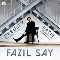 Fazil Say – Debussy: Préludes, Book 1 - Satie: 3 Gymnopédies & 6 Gnossiennes