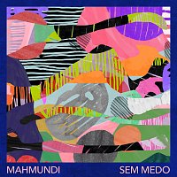 Mahmundi – Sem Medo