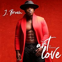 J. Brown – The Art Of Making Love