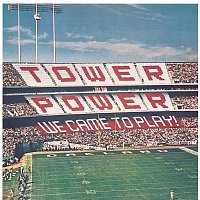 Tower Of Power – We Came To Play!