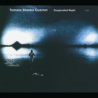 Tomasz Stanko Quartet – Suspended Night