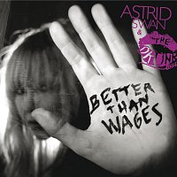 Astrid Swan & The Drunk Lovers – Better Than Wages