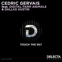 Cedric Gervais, Digital Farm Animals & Dallas Austin – Touch the Sky