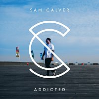 Sam Calver – Addicted