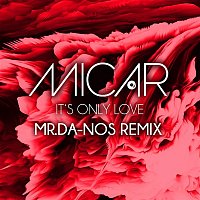 Micar – It's Only Love (Mr. Da-Nos Remix)