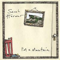 Sarah Harmer – I'm A Mountain