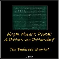 The Budapest Quartet – Haydn, Mozart, Dvořák & Ditters Von Dittersdorf