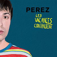 Perez – Les vacances continuent