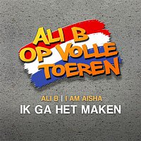 I Am Aisha – Ik Ga Het Maken (feat. Ali B)
