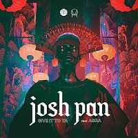 Josh Pan – give it to ya (feat. ABRA)