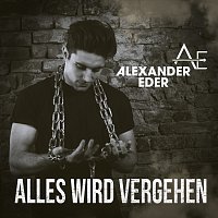 Alexander Eder – Alles wird vergehen