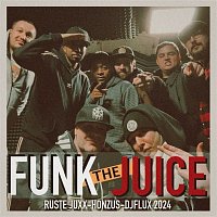 Ruste Juxx, Honzus & DJ Flux – Funk The Juice