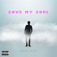 Daye Jack – Save My Soul