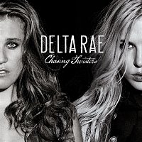 Delta Rae – Chasing Twisters