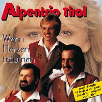 Alpentrio Tirol – Wenn Herzen traumen