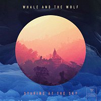Whale, the Wolf – Staring At The Sky