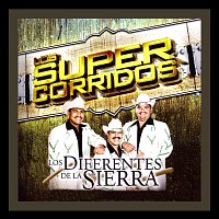 Los Diferentes De La Sierra – Los Super Corridos