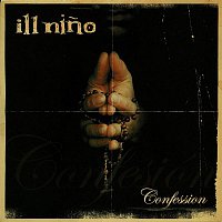Ill Nino – Confession [Special Edition]