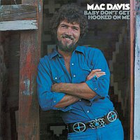 Mac Davis – Baby Don't Get Hooked On Me