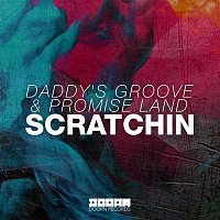 Promise Land & Daddy's Groove – Scratchin