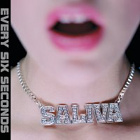 Saliva – Every Six Seconds