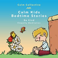 Calm Collective – Be Kind (empathy meditation)