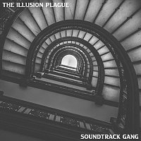 Soundtrack Gang – The Illusion Plague