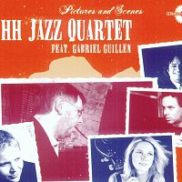 HH Jazz Quartet feat Gabriel Guillen – Pictures and Scenes