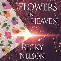Ricky Nelson – Flowers In Heaven