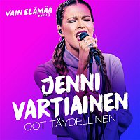 Jenni Vartiainen – Oot taydelllinen (Vain elamaa kausi 7)