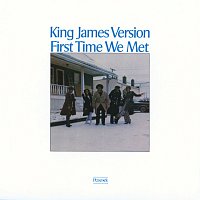 King James Version – First Time We Met
