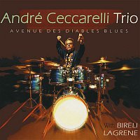 André Ceccarelli Trio – Avenue des diables blues (feat. Biréli Lagrene & Joey DeFrancesco)