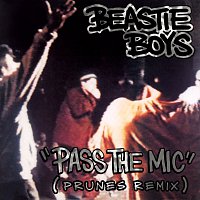 Beastie Boys – Pass The Mic [Prunes Remix]