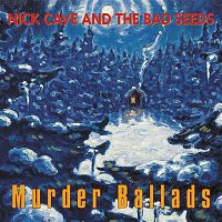 Nick Cave & The Bad Seeds – Murder Ballads (2011 Remastered Version)