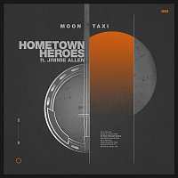 Moon Taxi – Hometown Heroes