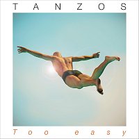 Tanzos – Too Easy